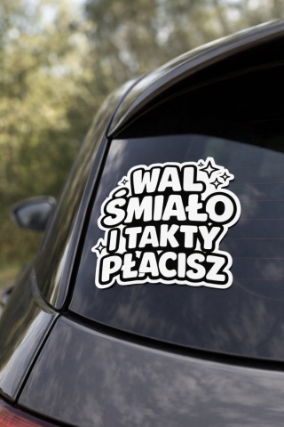 Naklejka na samochód - wal śmiało